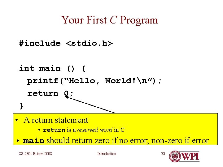 Your First C Program #include <stdio. h> int main () { printf(“Hello, World!n”); return Your First C Program #include <stdio. h> int main () { printf(“Hello, World!n”); return