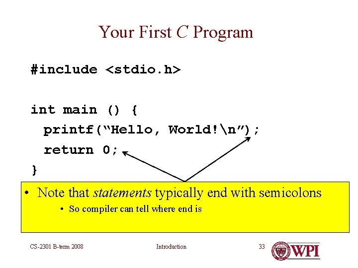 Your First C Program #include <stdio. h> int main () { printf(“Hello, World!n”); return Your First C Program #include <stdio. h> int main () { printf(“Hello, World!n”); return