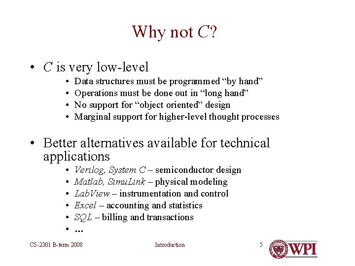 Why not C? • C is very low-level • • Data structures must be Why not C? • C is very low-level • • Data structures must be