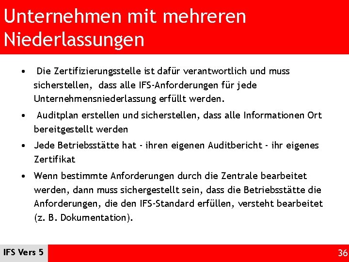Unternehmen mit mehreren Niederlassungen • Die Zertifizierungsstelle ist dafür verantwortlich und muss sicherstellen, dass