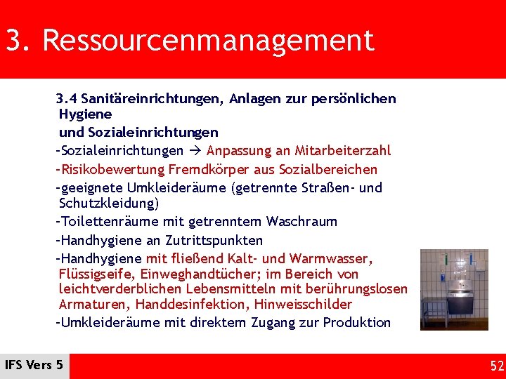 3. Ressourcenmanagement 3. 4 Sanitäreinrichtungen, Anlagen zur persönlichen Hygiene und Sozialeinrichtungen –Sozialeinrichtungen Anpassung an
