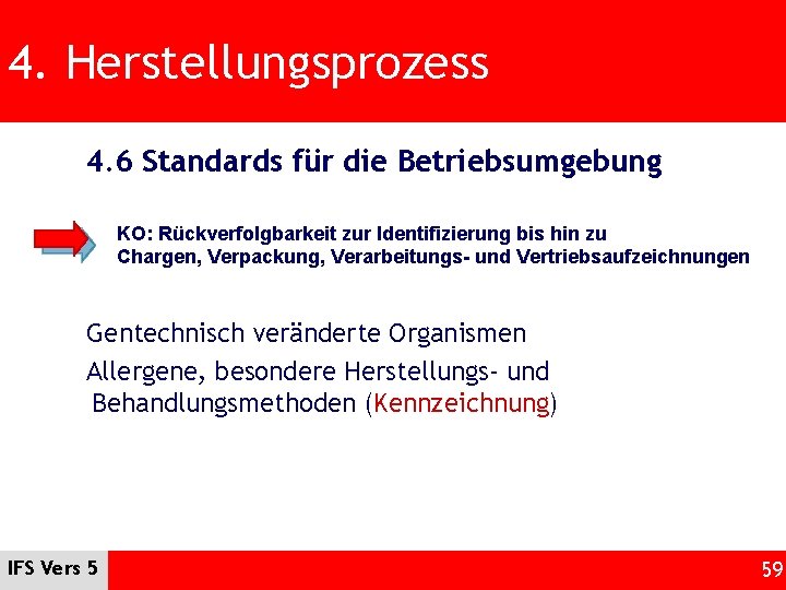 4. Herstellungsprozess 4. 6 Standards für die Betriebsumgebung KO: Rückverfolgbarkeit zur Identifizierung bis hin