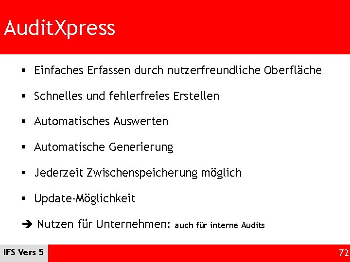 Audit. Xpress § Einfaches Erfassen durch nutzerfreundliche Oberfläche § Schnelles und fehlerfreies Erstellen §