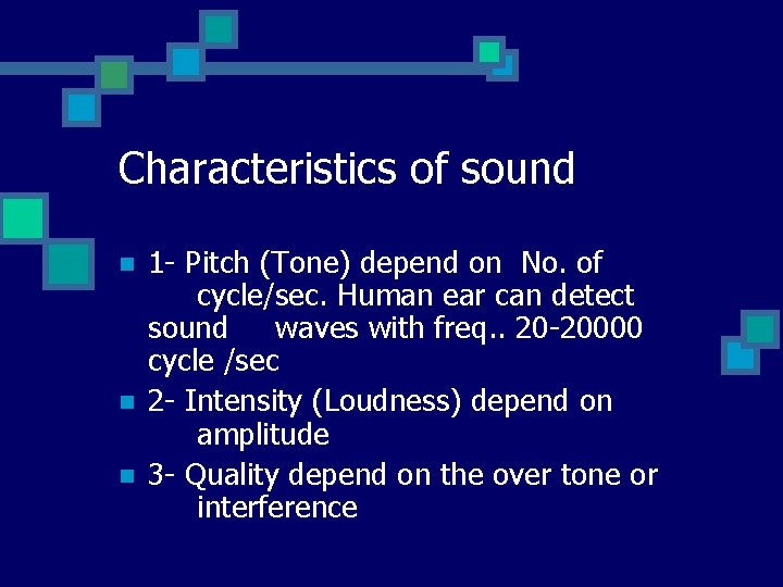 Characteristics of sound n n n 1 - Pitch (Tone) depend on No. of