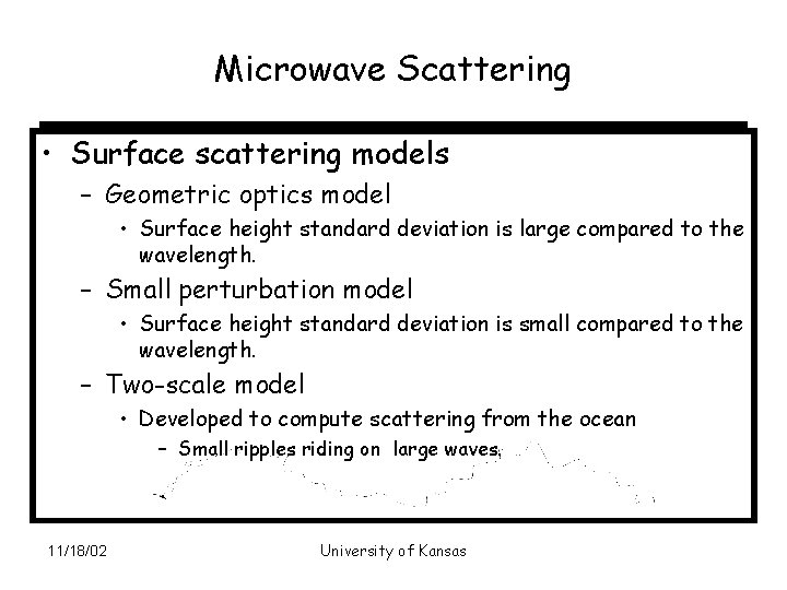 Microwave Scattering • Surface scattering models – Geometric optics model • Surface height standard