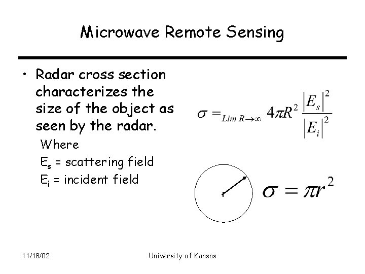 Microwave Remote Sensing • Radar cross section characterizes the size of the object as