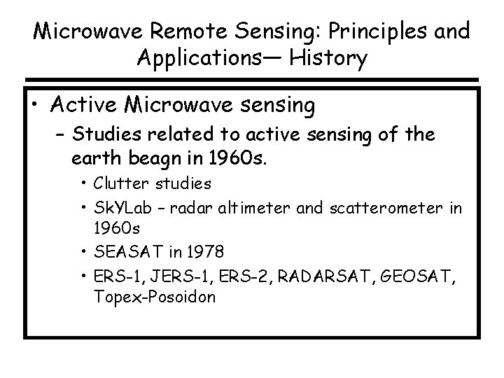 Microwave Remote Sensing: Principles and Applications— History • Active Microwave sensing – Studies related