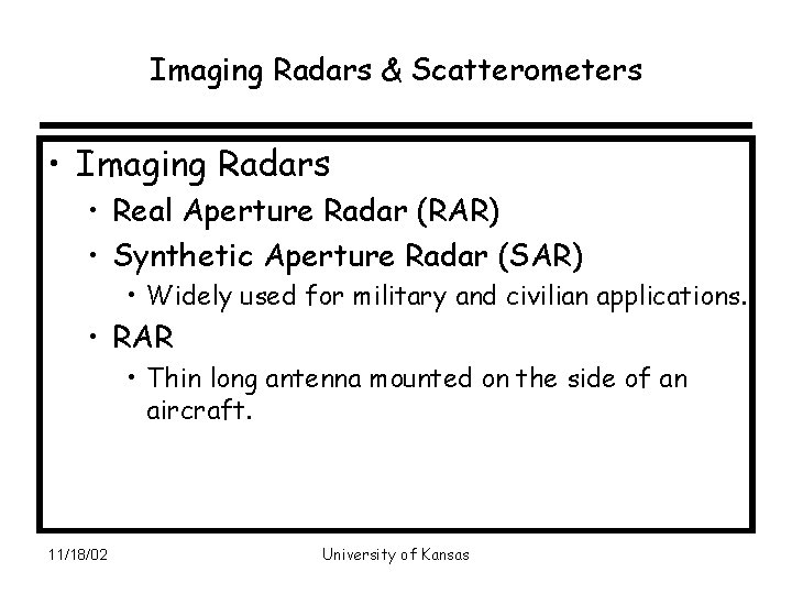 Imaging Radars & Scatterometers • Imaging Radars • Real Aperture Radar (RAR) • Synthetic