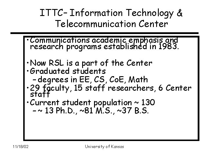 ITTC– Information Technology & Telecommunication Center • Communications academic emphasis and research programs established