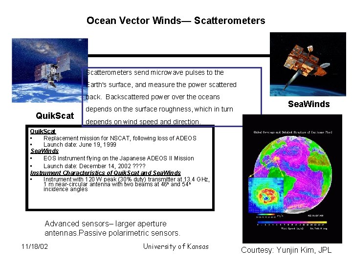 Ocean Vector Winds— Scatterometers send microwave pulses to the Earth's surface, and measure the