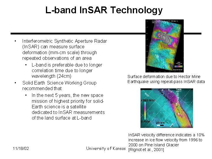 L-band In. SAR Technology • • Interferometric Synthetic Aperture Radar (In. SAR) can measure