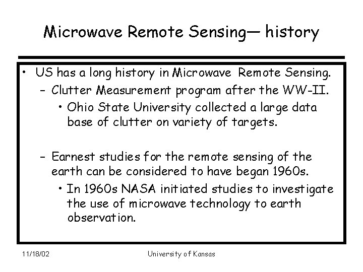 Microwave Remote Sensing— history • US has a long history in Microwave Remote Sensing.