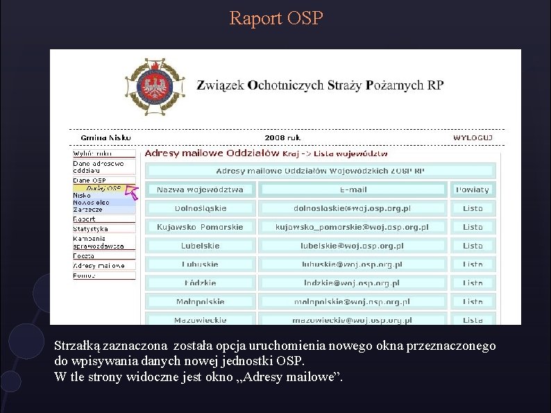 Raport OSP Strzałką zaznaczona została opcja uruchomienia nowego okna przeznaczonego do wpisywania danych nowej Raport OSP Strzałką zaznaczona została opcja uruchomienia nowego okna przeznaczonego do wpisywania danych nowej