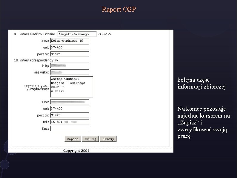Raport OSP kolejna część informacji zbiorczej Na koniec pozostaje najechać kursorem na „Zapisz” i Raport OSP kolejna część informacji zbiorczej Na koniec pozostaje najechać kursorem na „Zapisz” i
