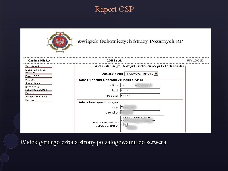 Raport OSP Widok górnego człona strony po zalogowaniu do serwera Raport OSP Widok górnego człona strony po zalogowaniu do serwera