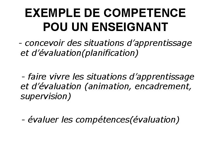 EXEMPLE DE COMPETENCE POU UN ENSEIGNANT - concevoir des situations d’apprentissage et d’évaluation(planification) -