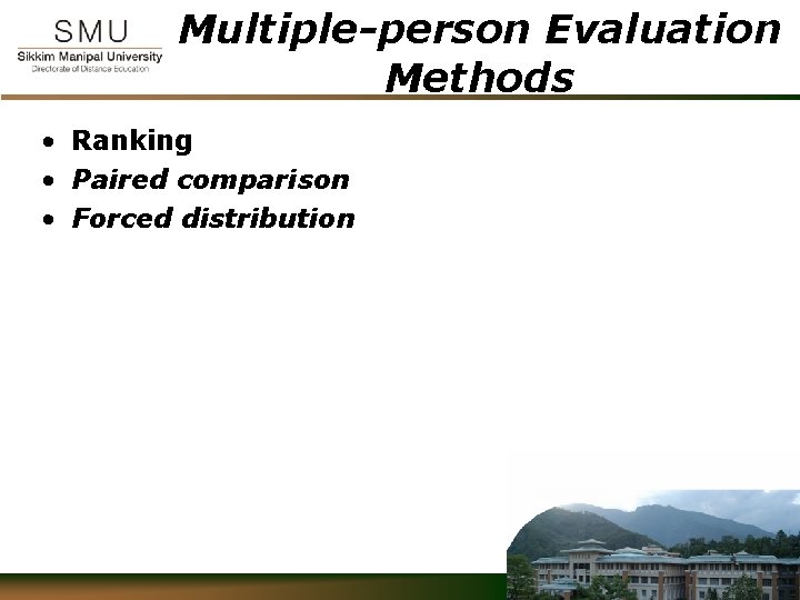 Multiple-person Evaluation Methods • Ranking • Paired comparison • Forced distribution Confidential 