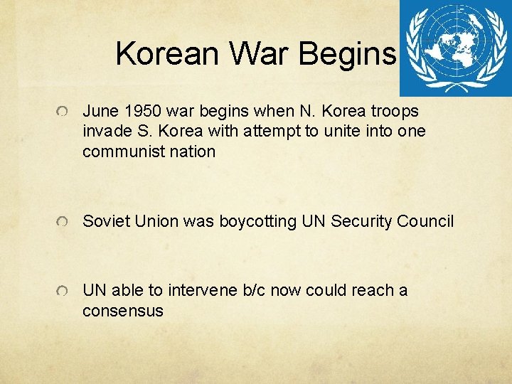 Korean War Begins June 1950 war begins when N. Korea troops invade S. Korea