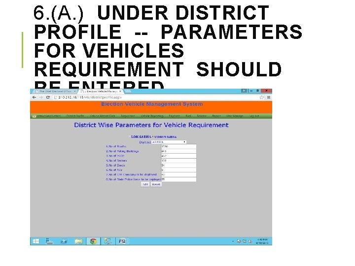 6. (A. ) UNDER DISTRICT PROFILE -- PARAMETERS FOR VEHICLES REQUIREMENT SHOULD BE ENTERED.