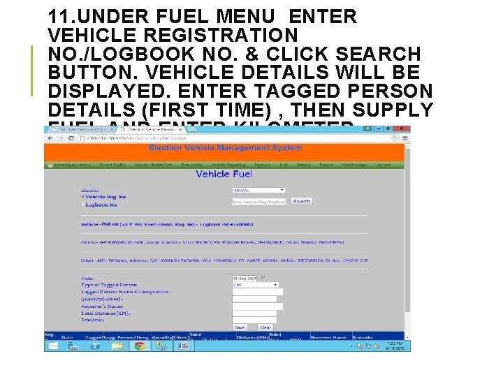 11. UNDER FUEL MENU ENTER VEHICLE REGISTRATION NO. /LOGBOOK NO. & CLICK SEARCH BUTTON.