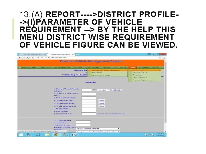 13. (A) REPORT---->DISTRICT PROFILE->(I)PARAMETER OF VEHICLE REQUIREMENT --> BY THE HELP THIS MENU DISTRICT