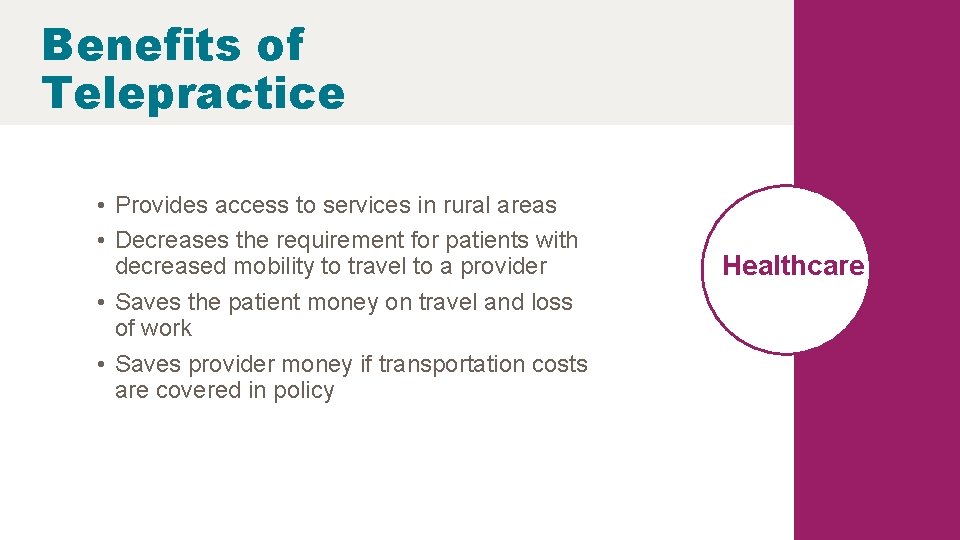 Benefits of Telepractice • Provides access to services in rural areas • Decreases the