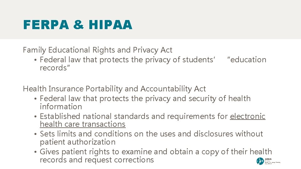 FERPA & HIPAA Family Educational Rights and Privacy Act • Federal law that protects