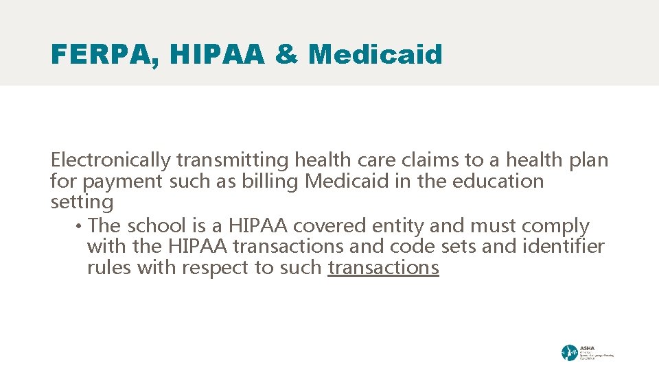 FERPA, HIPAA & Medicaid Electronically transmitting health care claims to a health plan for