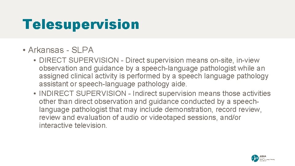 Telesupervision • Arkansas - SLPA • DIRECT SUPERVISION - Direct supervision means on-site, in-view