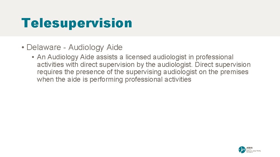 Telesupervision • Delaware - Audiology Aide • An Audiology Aide assists a licensed audiologist