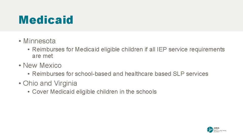 Medicaid • Minnesota • Reimburses for Medicaid eligible children if all IEP service requirements