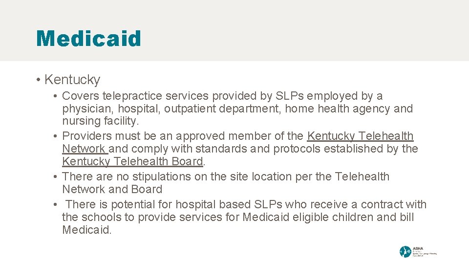 Medicaid • Kentucky • Covers telepractice services provided by SLPs employed by a physician,