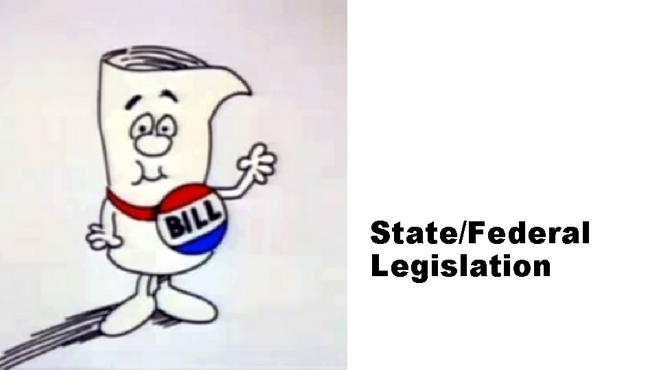 State/Federal Legislation 