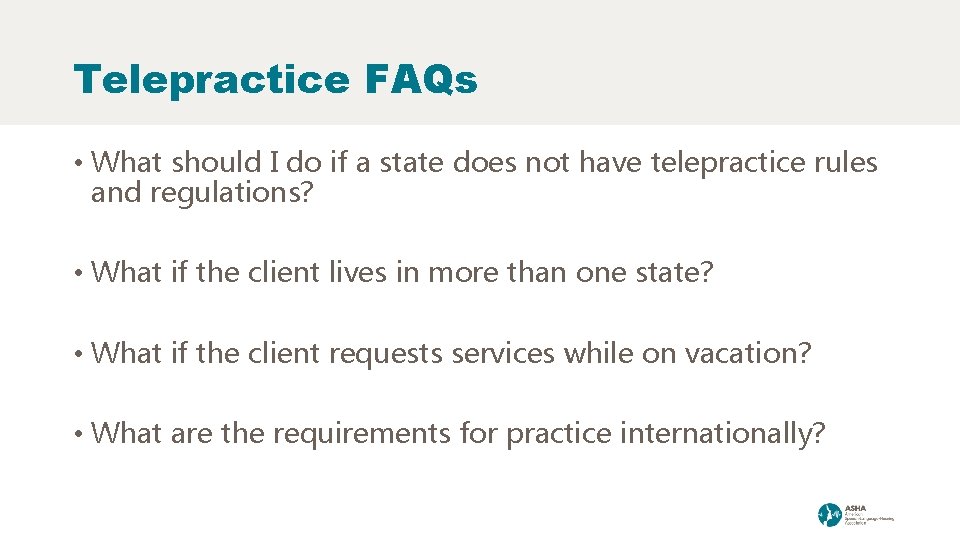 Telepractice FAQs • What should I do if a state does not have telepractice