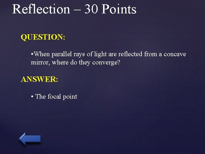 Reflection – 30 Points QUESTION: • When parallel rays of light are reflected from