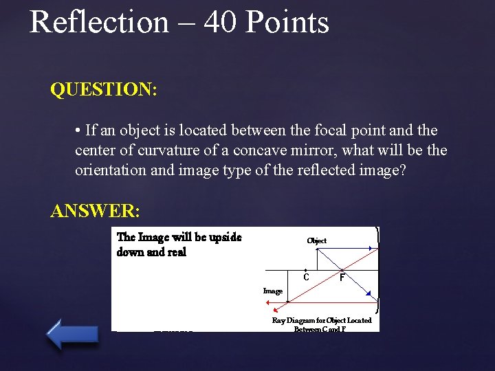 Reflection – 40 Points QUESTION: • If an object is located between the focal
