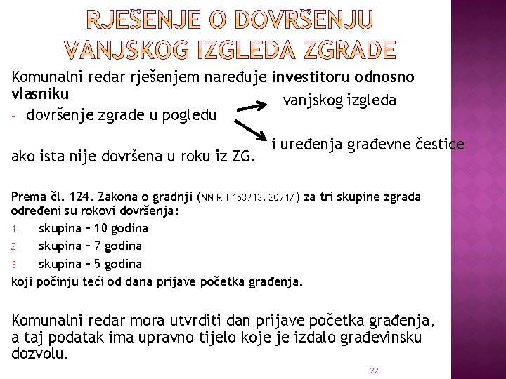 Komunalni redar rješenjem naređuje investitoru odnosno vlasniku vanjskog izgleda ‐ dovršenje zgrade u pogledu