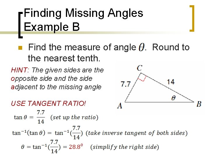 Finding Missing Angles Example B n Find the measure of angle. Round to the