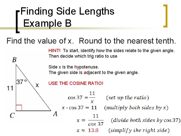 Finding Side Lengths Example B Find the value of x. Round to the nearest