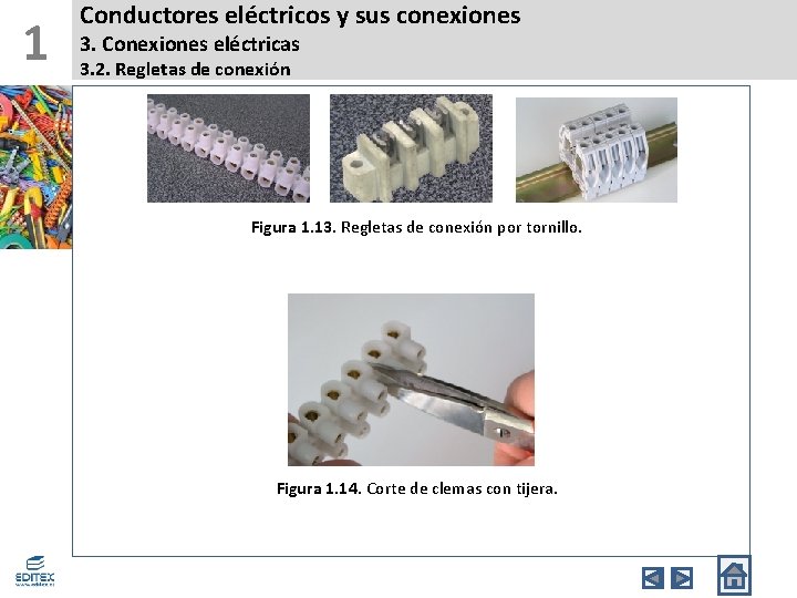 1 Conductores eléctricos y sus conexiones 3. Conexiones eléctricas 3. 2. Regletas de conexión