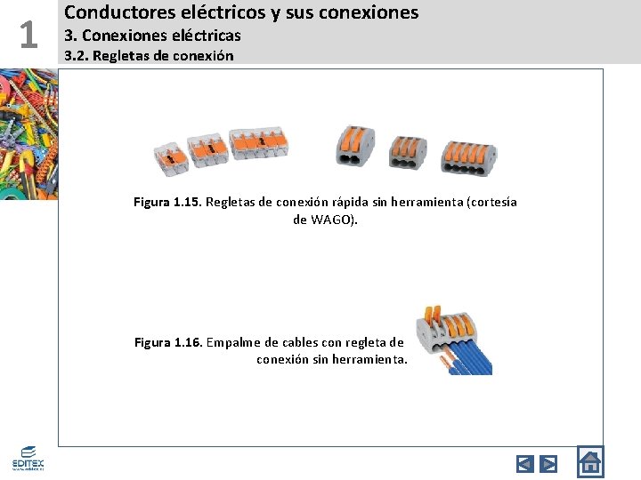 1 Conductores eléctricos y sus conexiones 3. Conexiones eléctricas 3. 2. Regletas de conexión