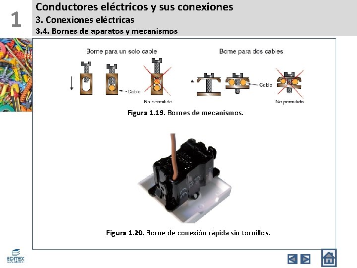1 Conductores eléctricos y sus conexiones 3. Conexiones eléctricas 3. 4. Bornes de aparatos