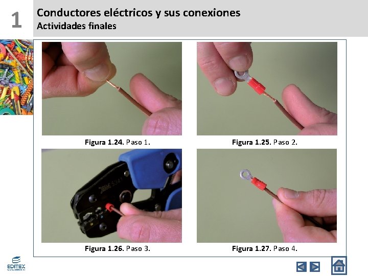 1 Conductores eléctricos y sus conexiones Actividades finales Figura 1. 24. Paso 1. Figura