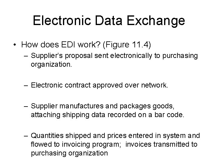 Electronic Data Exchange • How does EDI work? (Figure 11. 4) – Supplier’s proposal