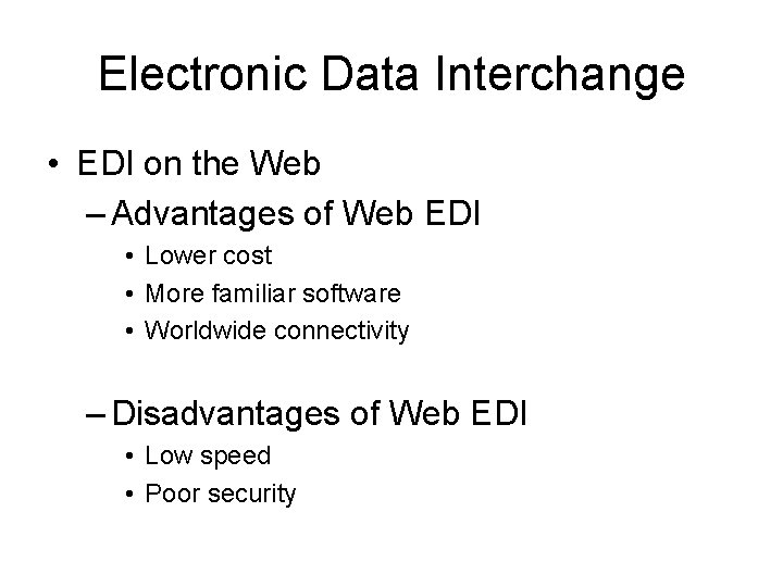 Electronic Data Interchange • EDI on the Web – Advantages of Web EDI •