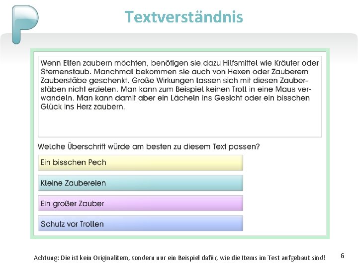 Textverständnis Achtung: Die ist kein Originalitem, sondern nur ein Beispiel dafür, wie die Items