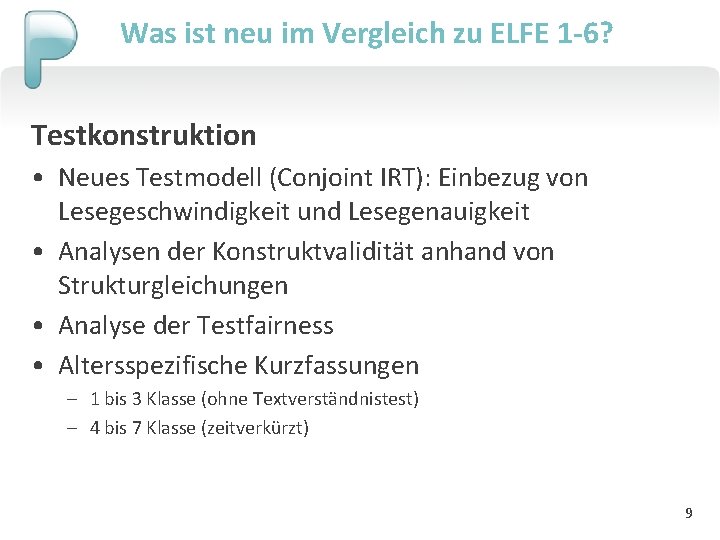 Was ist neu im Vergleich zu ELFE 1 -6? Testkonstruktion • Neues Testmodell (Conjoint