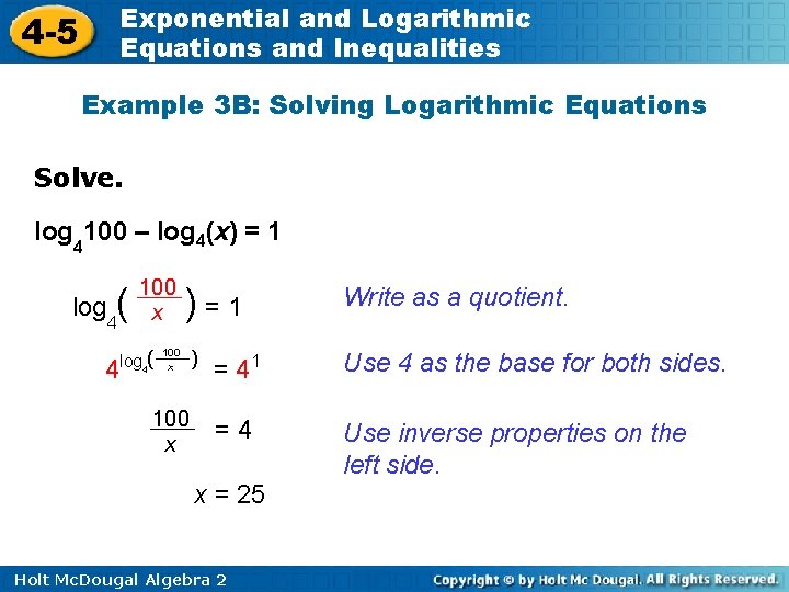 Exponential and Logarithmic Equations and Inequalities 4 -5 Example 3 B: Solving Logarithmic Equations