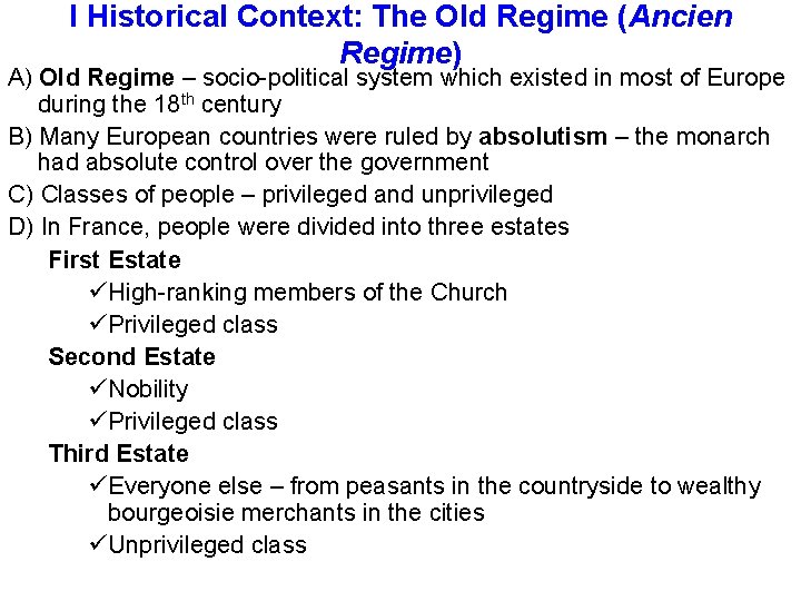 I Historical Context: The Old Regime (Ancien Regime) A) Old Regime – socio-political system
