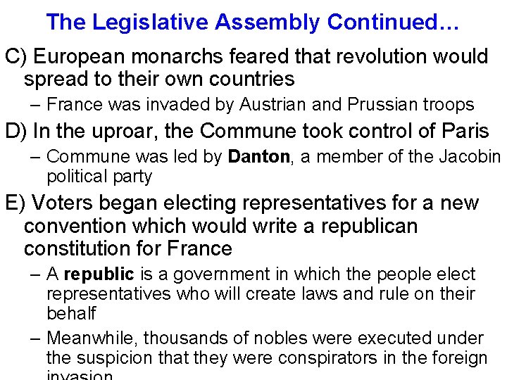 The Legislative Assembly Continued… C) European monarchs feared that revolution would spread to their